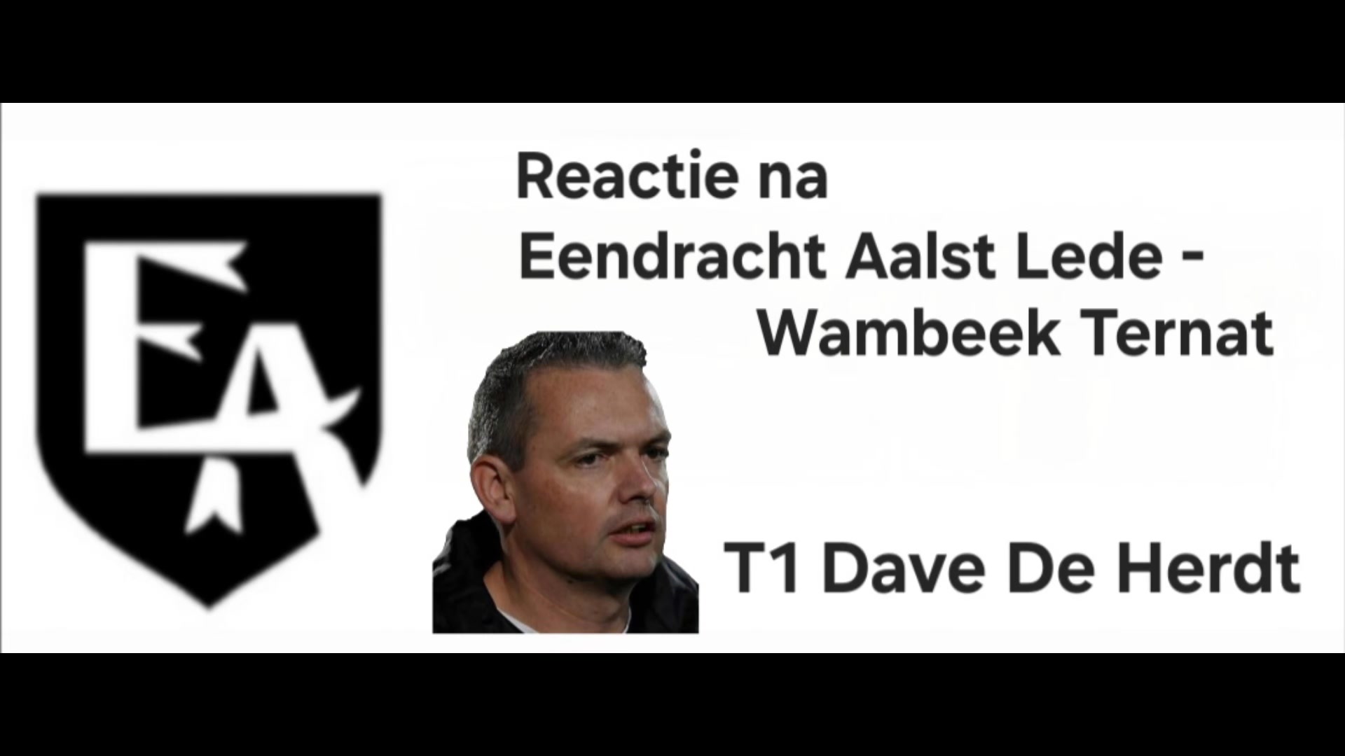 Reactie na 2-2 gelijkspel met debuterende coach Dave De Herdt - Eendr Aalst Eendracht Aalst Lede